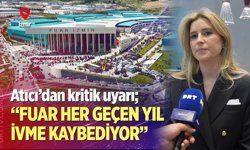 Atıcı’dan kritik uyarı; “Fuar her geçen yıl ivme kaybediyor”