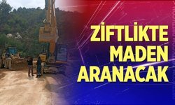 Ziftlikte maden aranacak
