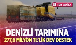Denizli tarımına 277,6 milyon TL’lik dev destek
