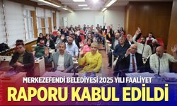Merkezefendi Belediyesi 2025 Yılı Faaliyet Raporu kabul edildi