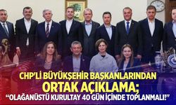 CHP’li Büyükşehir Başkanlarından ortak açıklama; "Olağanüstü kurultay 40 gün içinde toplanmalı!"