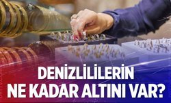 Denizlililerin ne kadar altını var? BDDK çarpıcı verileri açıkladı