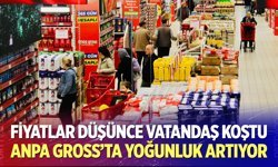 Fiyatlar düşünce vatandaş koştu: Anpa Gross’ta yoğunluk artıyor