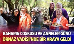 Baharın Coşkusu ve Anneler Günü Ornaz Vadisi’nde Bir Araya Geldi