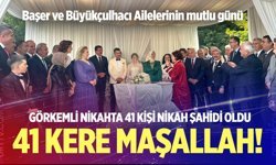 Başer ve Büyükçulhacı ailelerinin mutlu günü; Nikah 41 şahitle kıyıldı