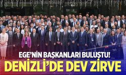 Ege'nin Başkanları buluştu!