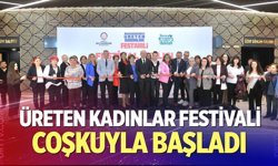 Büyükşehirle Üreten Kadınlar Festivali coşkuyla başladı