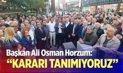 “Kararı Tanımıyoruz”