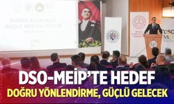 DSO-MEİP’te Hedef: Doğru Yönlendirme, Güçlü Gelecek