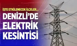 Denizli elektrik kesintisi… 5 Eylül 2026