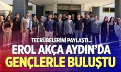 Erol Akça Aydın’da gençlerle buluştu, tecrübelerini aktardı