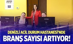 Denizli Acil Durum Hastanesi’nde branş sayısı artıyor!