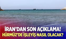 Hürmüz Boğazı'nda işleyiş nasıl olacak?