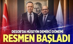DESOB'da Hüseyin Demirci dönemi resmen başladı