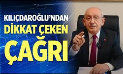 Kılıçdaroğlu'ndan dikkat çeken çağrı