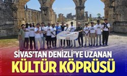 Sivas’tan Denizli’ye uzanan kültür köprüsü