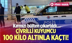Çivrilli kuyumcu 100 kilo altınla yurt dışına kaçtı!