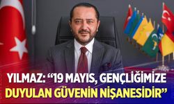 Yılmaz: “19 Mayıs, gençliğimize duyulan güvenin nişanesidir”