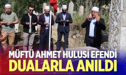 Müftü Ahmet Hulusi Efendi dualarla anıldı