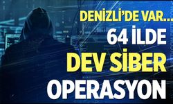 64 ilde dev operasyon! Aralarında Denizli'de var...