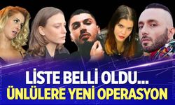 Ünlü isimlere yeni operasyon