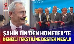 Şahin Tin’den Hometex’te Denizli Tekstiline Destek Mesajı