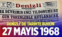 Denizli’de Tarihte Bugün – 27 Mayıs 1968
