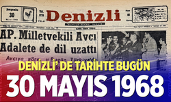 Denizli’de Tarihte Bugün – 30 Mayıs 1968