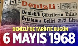 Denizli’de Tarihte Bugün – 6 Mayıs 1968