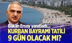 Kurban Bayramı tatili 9 gün olacak mı? Bakan Ersoy yanıtladı