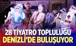 28 tiyatro topluluğu Denizli’de buluşuyor