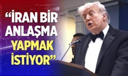 Trump: "İran bir anlaşma yapmak istiyor"