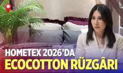 Hometex 2026’da ecocotton rüzgârı: Yenilikçi ürünler küresel vitrinde!
