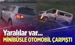 Minibüsle otomobil çarpıştı