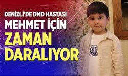 Denizli'de DMD hastası Mehmet için zaman daralıyor