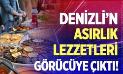 Denizli’nin asırlık lezzetleri görücüye çıktı