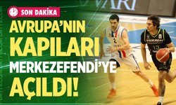 Yukatel Merkezefendi Avrupa kupalarına katılmayı garantiledi