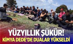 Kimya Dede’de Dualar Yükseldi