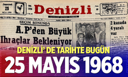 Denizli’de Tarihte Bugün – 25 Mayıs 1968