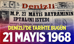 Denizli’de Tarihte Bugün – 21 Mayıs 1968