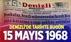 Denizli’de Tarihte Bugün – 15 Mayıs 1968