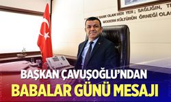 Başkan Çavuşoğlu’ndan Babalar Günü mesajı