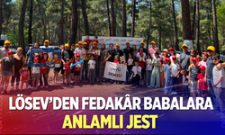 LÖSEV'den Fedakâr Babalara Anlamlı Jest