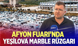 AFYON FUARI’NDA YEŞİLOVA MARBLE RÜZGÂRI