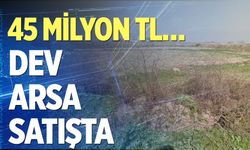 Denizli’nin Merkezefendi İlçesinde dev arsa 45 milyon TL’ye satışa çıktı