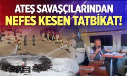 Ateş savaşçılarının son tatbikatı gerçeğini aratmadı
