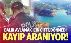 Balık avlamak için girdiği baraj gölünde kayboldu