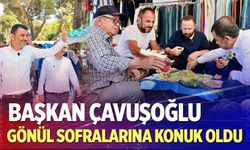 Başkan Çavuşoğlu gönül sofralarına konuk oldu