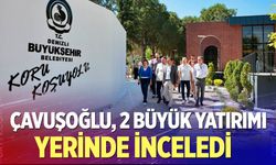 Başkan Çavuşoğlu iki büyük yatırımı yerinde inceledi