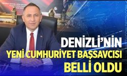 Denizli'nin yeni Cumhuriyet Başsavcısı belli oldu